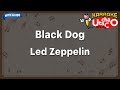 Black dog  led zeppelin karaoke with guide