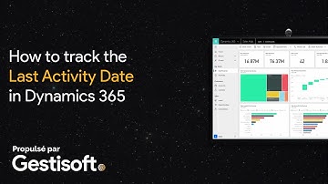 How to Track the Last Activity Date in Microsoft Dynamics 365