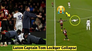 😭 Luton Captain Tom Lockyer Collapse during Bournemouth vs Luton Town