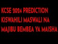 KCSE 2024 PREDICTION KISWAHILI MASWALI NA MAJIBU BEMBEA YA MAISHA 