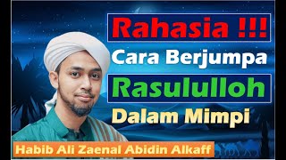 Bermimpi Rasululloh | habib ali zaenal Abidin Alkaff
