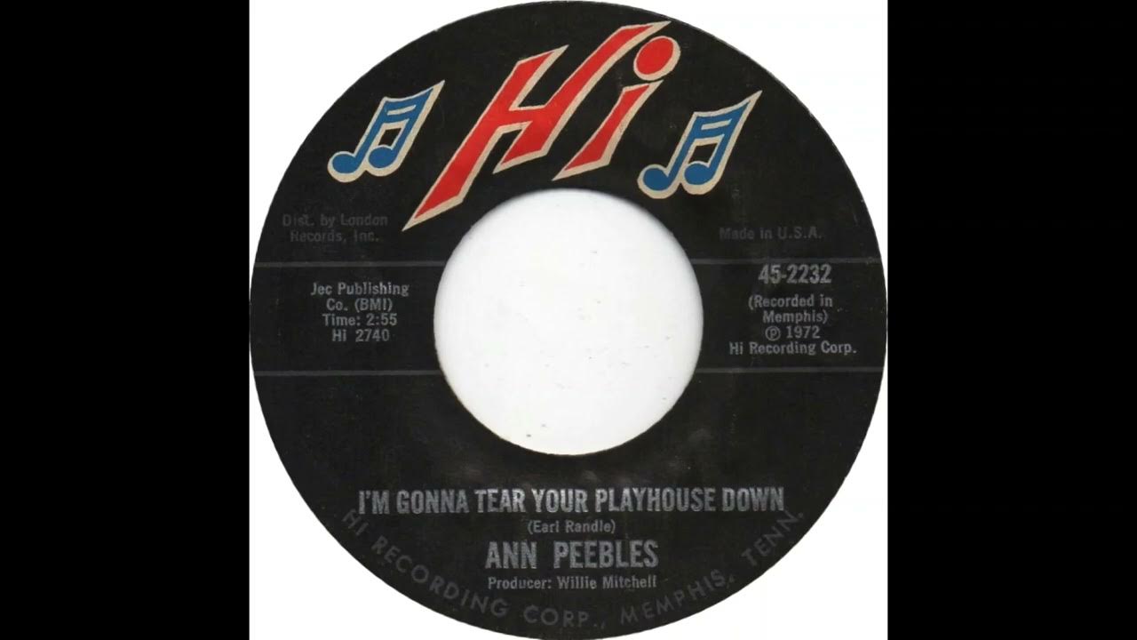 Ann Peebles I'm Gonna Tear Your Playhouse Down Ann Peebles I'm Gonna Tear Your Playhouse Down
