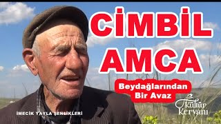 CİMBİL EMMİ -Beydağlarında Bir Çoban Avazı