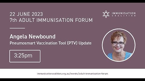 PneumoSmart Vaccination Tool Update - Angela Newbound - Adult Immunisation Forum 2023
