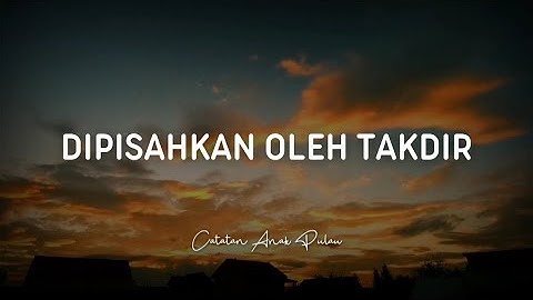 Dipisahkan Oleh Takdir - Musikalisasi Puisi