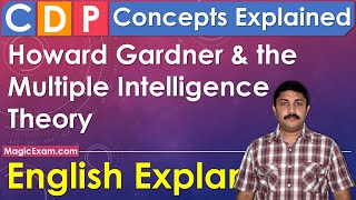 Howard Gardner & the Multiple Intelligence Theory CDP Concepts English Explanation