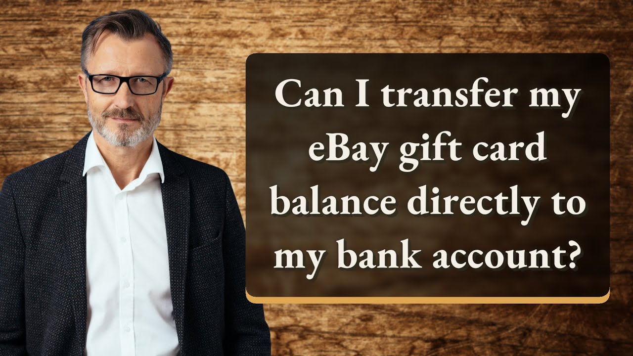 Can I transfer my eBay gift card balance directly to my bank account