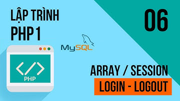 Lập trình PHP với Array và Session   Lập trình login, logout
