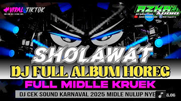 DJ SHOLAWAT FULL ALBUM TERBARU 2025 , FULL BAS HOREG , NROTOK - ALBUM SHOLAWAT VIRAL