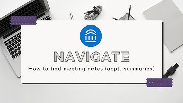 Navigate: How to find your meeting notes (appointment summaries)