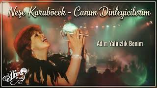 Neşe Karaböcek - Adım Yalnızlık Benim