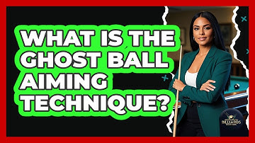 What Is The Ghost Ball Aiming Technique?
