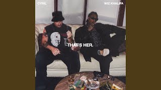 That's Her (Preview) (feat. Wiz Khalifa) - CYRIL