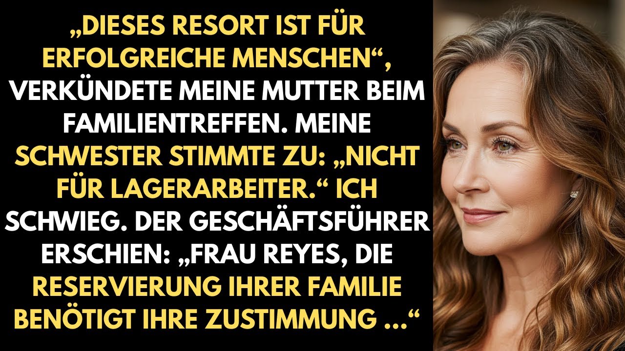 Beim Familientrefen verkündete meine Muter Dieses Resort ist für erfolgreiche Leute Ich schwieg Dann