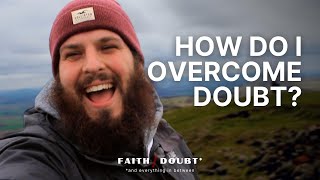 How Do I Overcome Doubt?