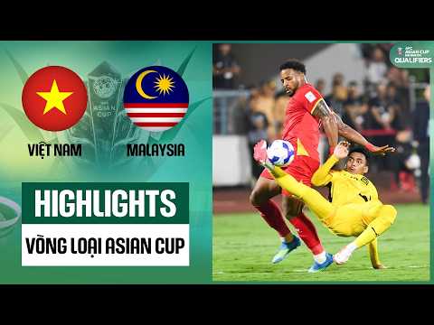 Highlights: Việt Nam - Malaysia | Chiến thắng bùng nổ, cú đúp đỉnh nóc kịch trần của Xuân Son — football highlights