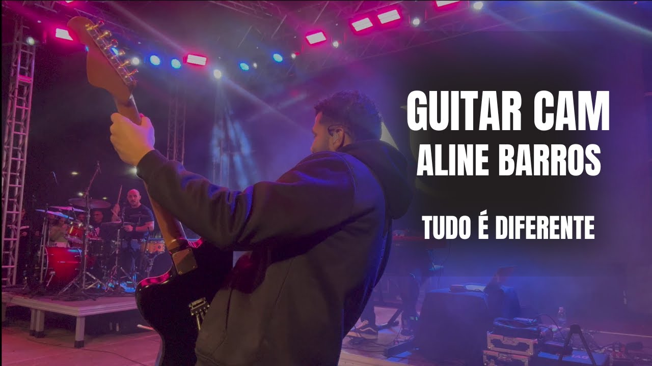 GUITAR CAM - Aline Barros / TUDO É DIFERENTE