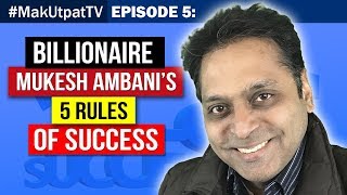 Episode 5 Billionaire Mukesh Ambanis 5 Rules Of Success
