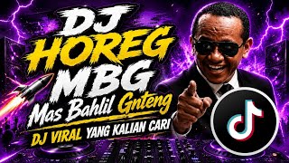 DJ  MAS BAHLIL GANTENG HOREG VIRAL TIKTOK TERBARU 2026 YANG KALIAN CARI