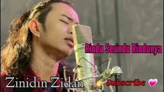 Rindu Serindu Rindunya by Zinidin Zidan ft Valdy Nyonk