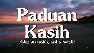 Paduan Kasih - Obbie Messakh, Lydia Natalia (Lyrics/Lirik Video)