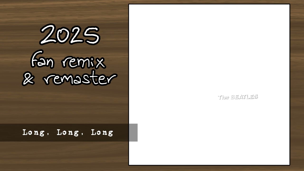THE BEATLES - Long, Long, Long (2025 Fan Stereo Remix & Remaster