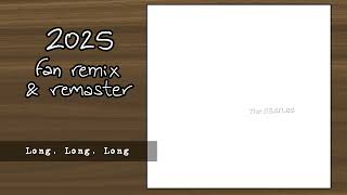 THE BEATLES - Long, Long, Long (2025 Fan Stereo Remix & Remaster)