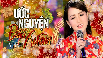 Ước Nguyện Đầu Xuân - Ý Linh ( Thần Tượng Bolero 2017 ) | Mừng Xuân Ất Tỵ 2025 | MV Official