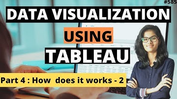 Data Visualization using Tableau | Part 4 - how does it works - 2 |Data Analysis|Tableau full course