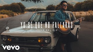 Video thumbnail of "Josue Del Cid - Yo sé que no fallarás (Videoclip Oficial)"