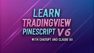 Tradingview Pinescript V6 Strategies with ChatGPT and Claude AI
