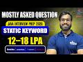 JAVA Interview Series | Static Keywords of JAVA #3 | Package upto 18 LPA | By Anand Sir