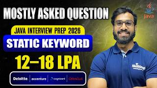 JAVA Interview Series | Static Keywords of JAVA #3 | Package upto 18 LPA | By Anand Sir