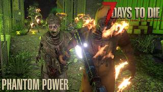 7 Days To Die (V 2.5) - Phantom Power