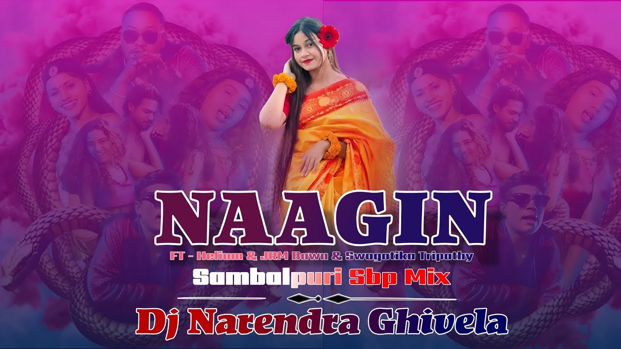 DJ || NAAGIN 🐍 || FT - JRM , HELIUM, SWAGATIKA || SAMBALPURI SBP MIX || DJ NARENDRA GHIVELA