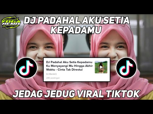 DJ PADAHAL AKU SETIA KEPADAMU SLOW BASS VIRAL TIKTOK 2023!! class=