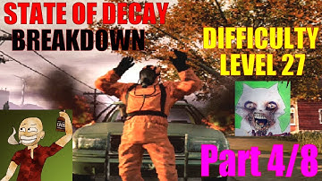 State Of Decay Breakdown Difficulty Level 27 | Part 4/8 | Angry Judge Lawton!