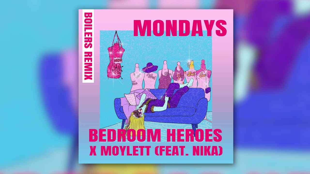 Regardez Bedroom Heroes x MOYLETT (feat. Nika) - Mondays (BOILERS Remix) sur YouTube Regardez Bedroom Heroes x MOYLETT (feat. Nika) - Mondays (BOILERS Remix) sur YouTube