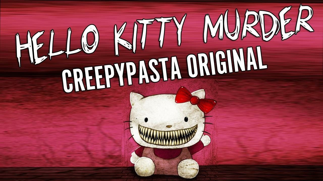 CreepyPasta Hello  Kitty  Murder YouTube