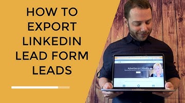 How to Export LinkedIn Lead Form Leads