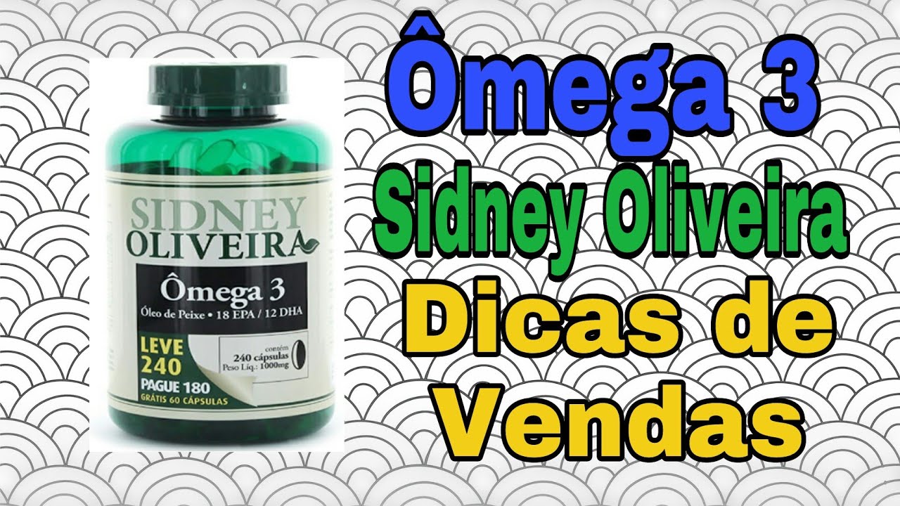 Ômega 3 Sidney Oliveira, Dica para Consultores. YouTube