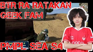 BTR RA Ngamuk Ratakan GEEK FAM PMPL Sea S4 - PUBG Mobile Indonesia