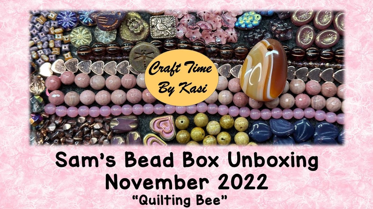 Sam's Bead Box Opening for November 2022 YouTube