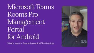 Mastering the Microsoft Teams Rooms Pro Management Portal for MTR-A and Teams Panel