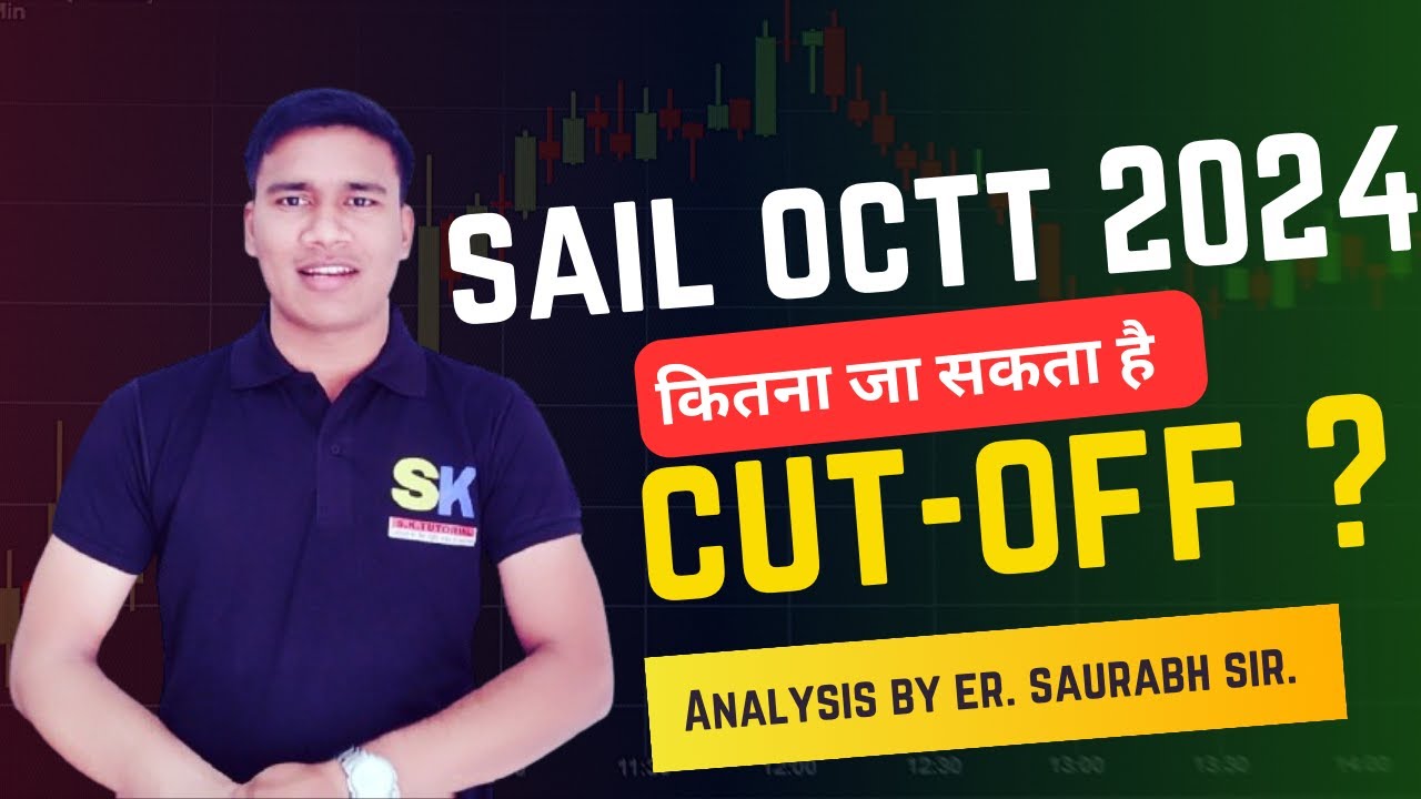 SAIL OCTT Cut Off Marks 2024 Analysis | Sail Octt Recruitment 2024 | Er. Saurabh Sir |