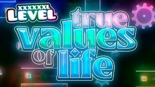 EL NIVEL MAS LARGO DE GEOMETRY DASH | True Values of Life by Relayx 100%