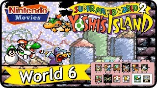 Super Mario World 2: Yoshi's Island - World 6 (100% Walkthrough)