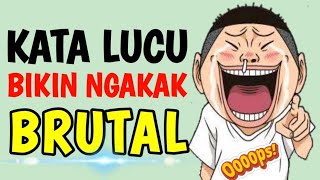 KATA LUCU BIKIN NGAKAK BRUTAL