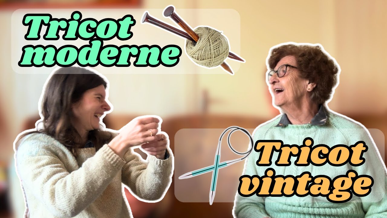 Le tricot c'était mieux avant ? Papotage avec ma mamie !