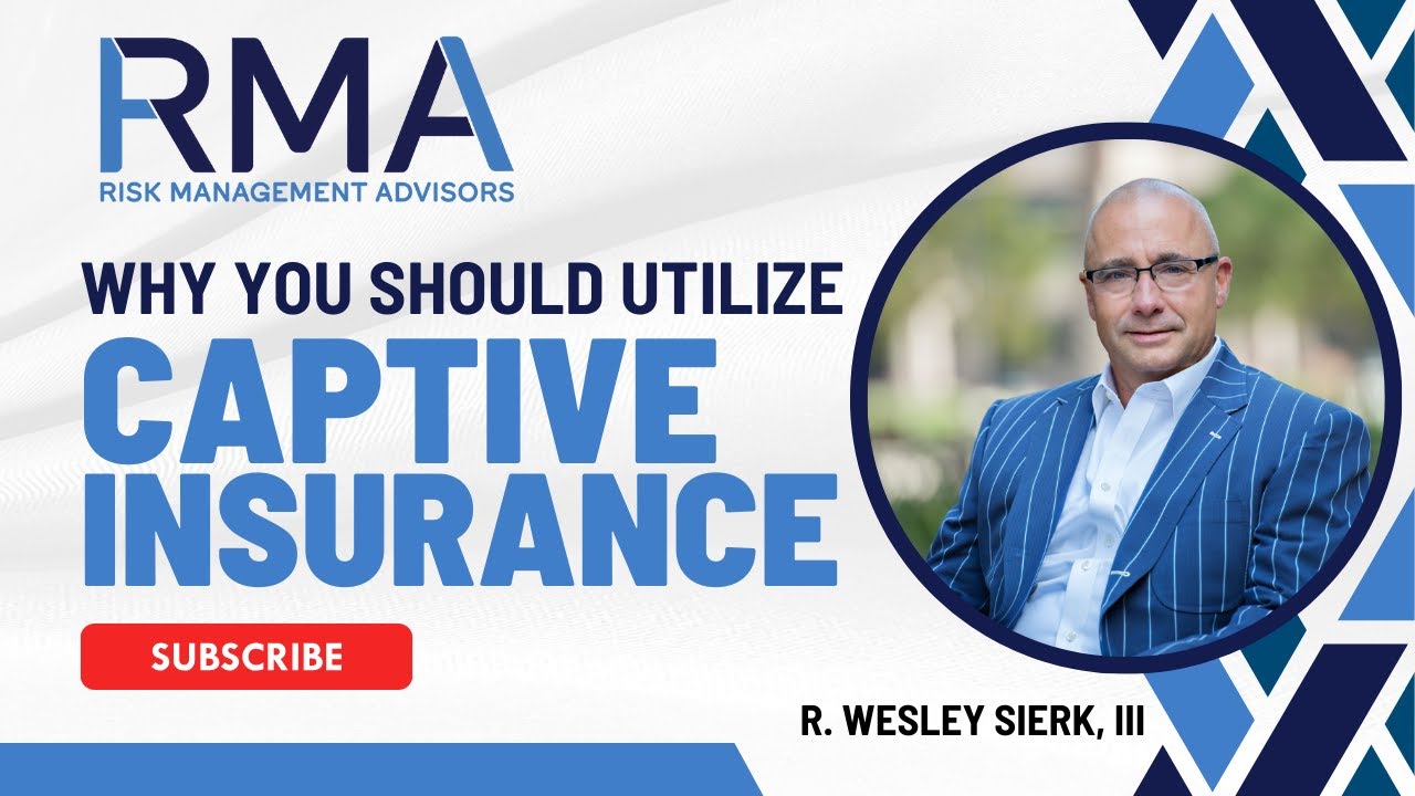 Why Utilize A Captive Insurance Company?